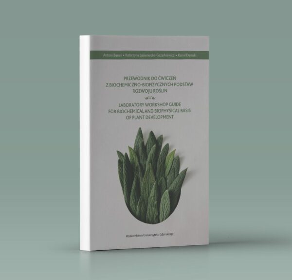 Przewodnik do ćwiczeń z biochemiczno-biofizycznych podstaw rozwoju roślin