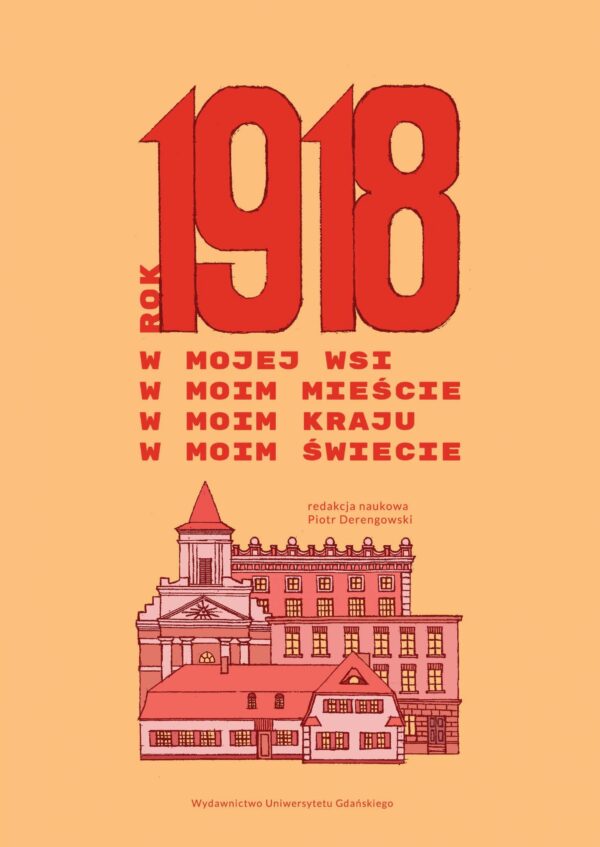 Rok 1918 w mojej wsi, w moim mieście, w moim kraju, w moim świecie - obrazek 2