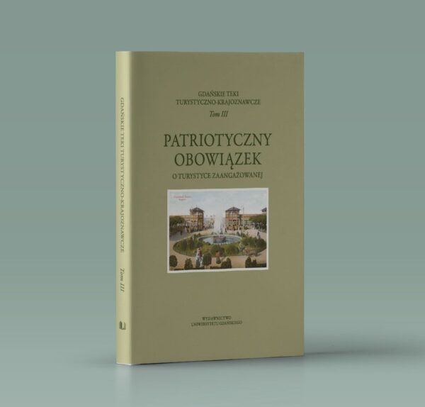 Patriotyczny obowiązek. O turystyce zaangażowanej