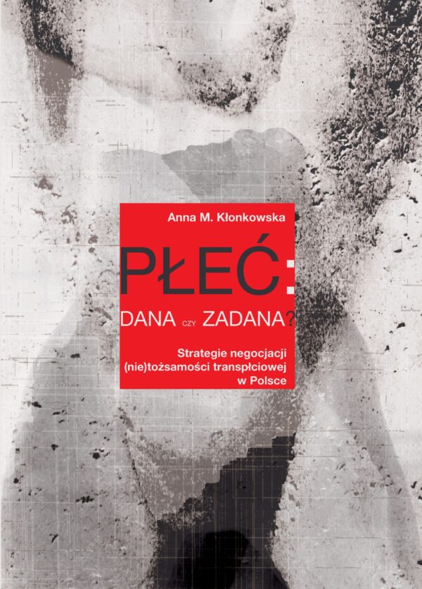 Płeć: dana czy zadana? Strategie negocjacji (nie)tożsamości transpłciowej w Polsce - obrazek 2