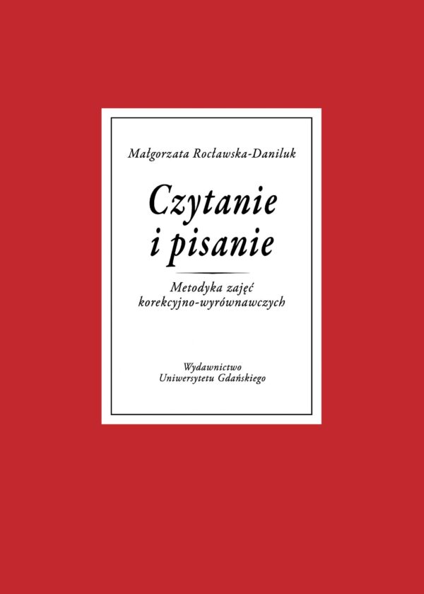 Czytanie i pisanie. Metodyka zajęć korekcyjno-wyrównawczych - obrazek 2