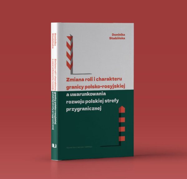 Zmiana roli i charakteru granicy polsko-rosyjskiej a uwarunkowania rozwoju polskiej strefy przygranicznej