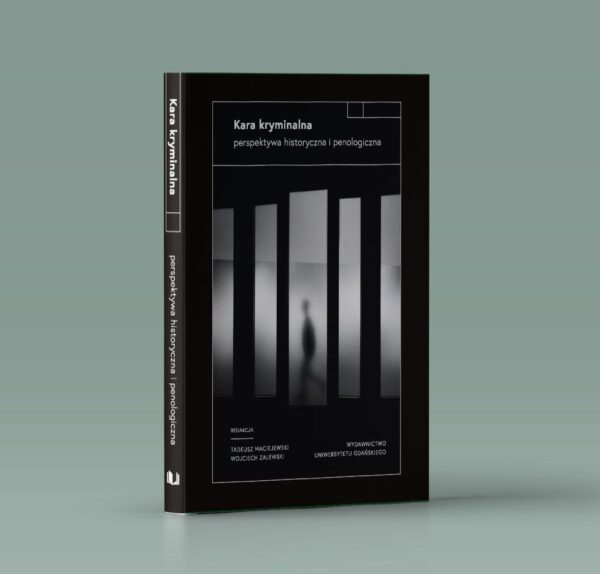 Kara kryminalna – perspektywa historyczna i penologiczna