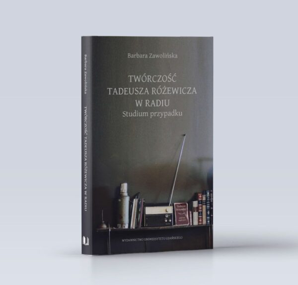 Twórczość Tadeusza Różewicza w radiu. Studium przypadku
