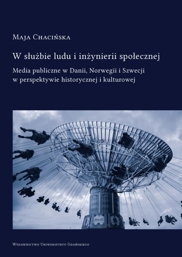 W służbie ludu i inżynierii społecznej. Media publiczne w Danii, Norwegii i Szwecji w perspektywie historycznej i kulturowej - obrazek 2