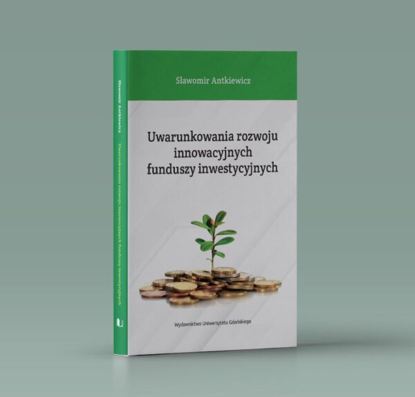 Uwarunkowania rozwoju innowacyjnych funduszy inwestycyjnych