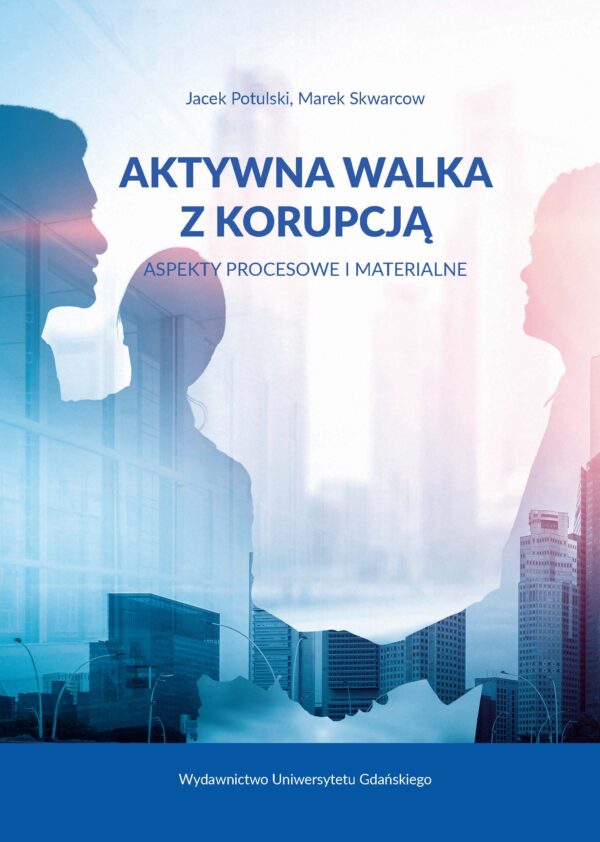 Aktywna walka z korupcją. Aspekty procesowe i materialne - obrazek 2