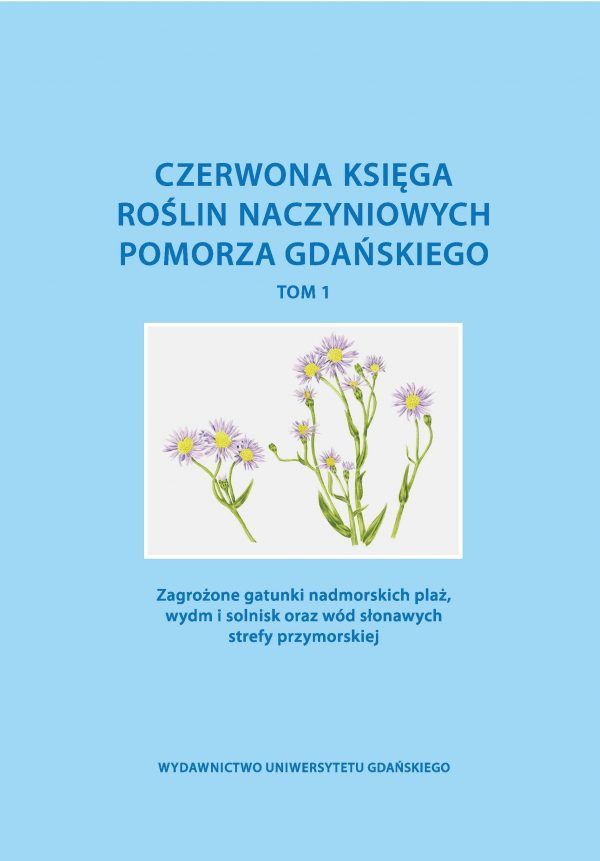 Czerwona księga roślin naczyniowych pomorza gdańskiego. Tom 1. Zagrożone gatunki nadmorskich plaż, wydm i solnisk oraz wód słonawych strefy przymorskiej - obrazek 2