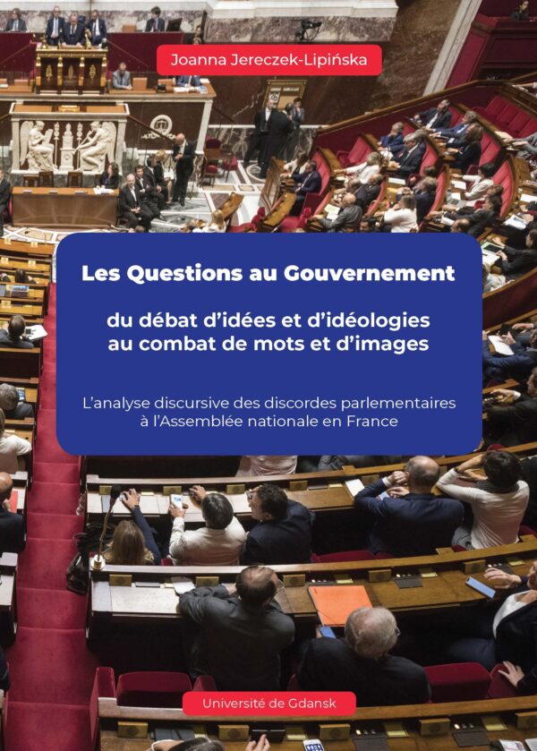 Les Questions au Gouvernement du débat d’idées et d’idéologies au combat de mots et d’images - obrazek 2