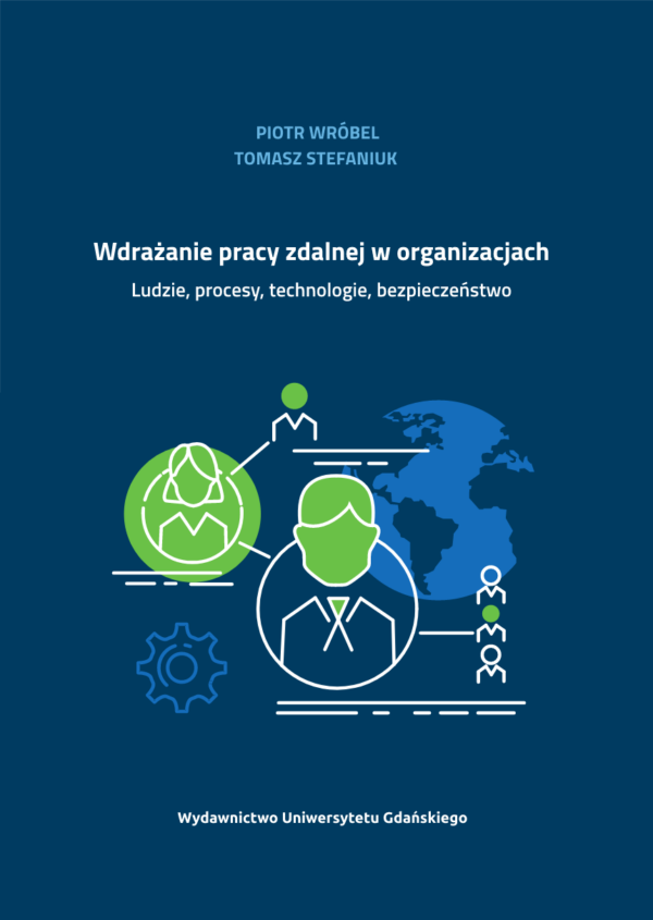 Wdrażanie pracy zdalnej w organizacjach. Ludzie, procesy, technologie, bezpieczeństwo - obrazek 2