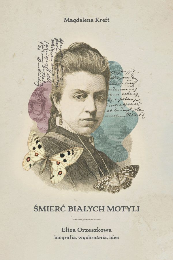 Śmierć białych motyli. Eliza Orzeszkowa – biografia, wyobraźnia, idee - obrazek 2