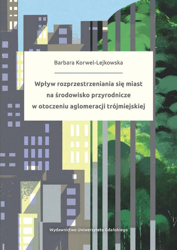 Wpływ rozprzestrzeniania się miast na środowisko przyrodnicze w otoczeniu aglomeracji trójmiejskiej - obrazek 2