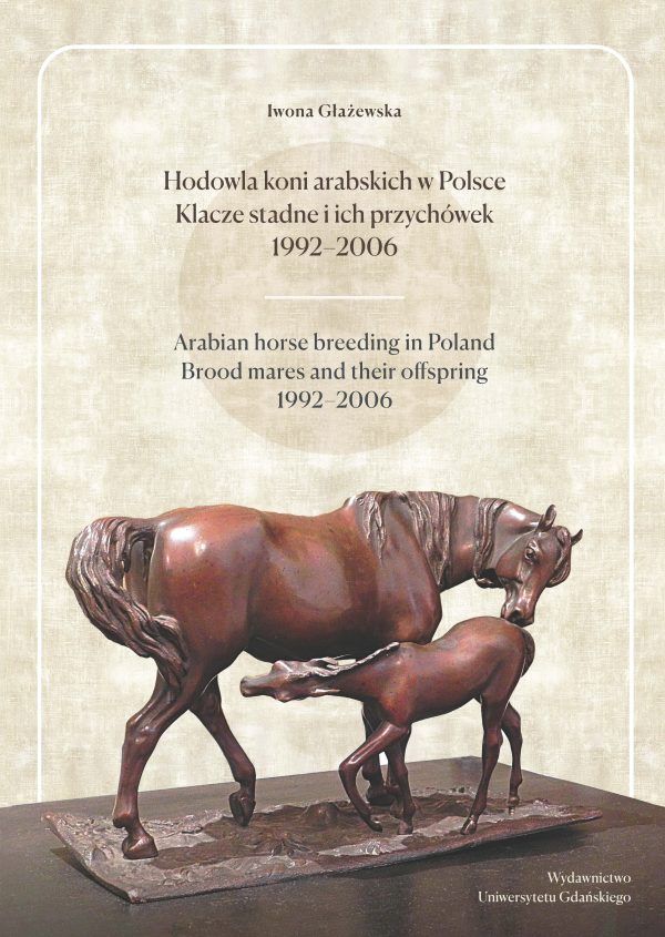 Hodowla koni arabskich w Polsce. Klacze stadne i ich przychówek 1992–2006 - obrazek 2