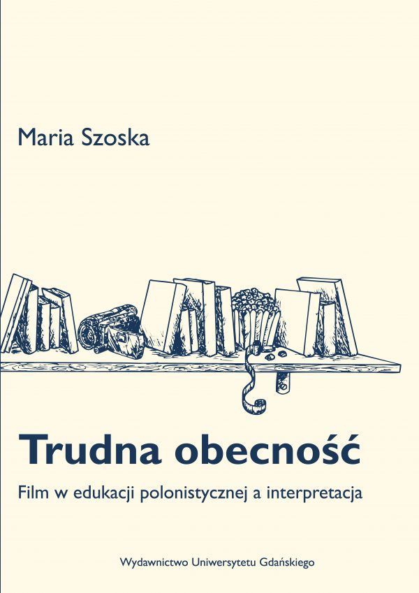 Trudna obecność. Film w edukacji polonistycznej a interpretacja - obrazek 2