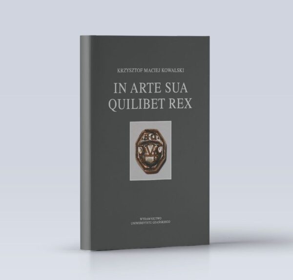 In arte sua quilibet rex. Studia nad dziejami kultury na Pomorzu