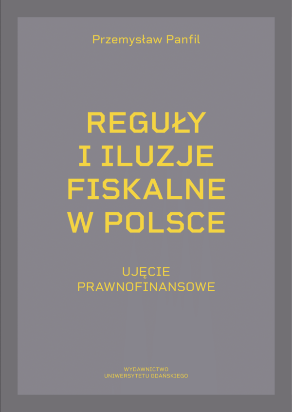 Reguły i iluzje fiskalne w Polsce. Ujęcie prawnofinansowe - obrazek 2