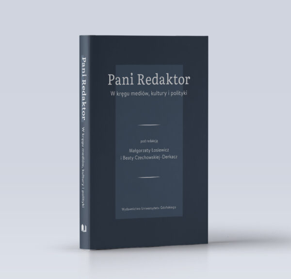 Pani Redaktor. W kręgu mediów, kultury i polityki