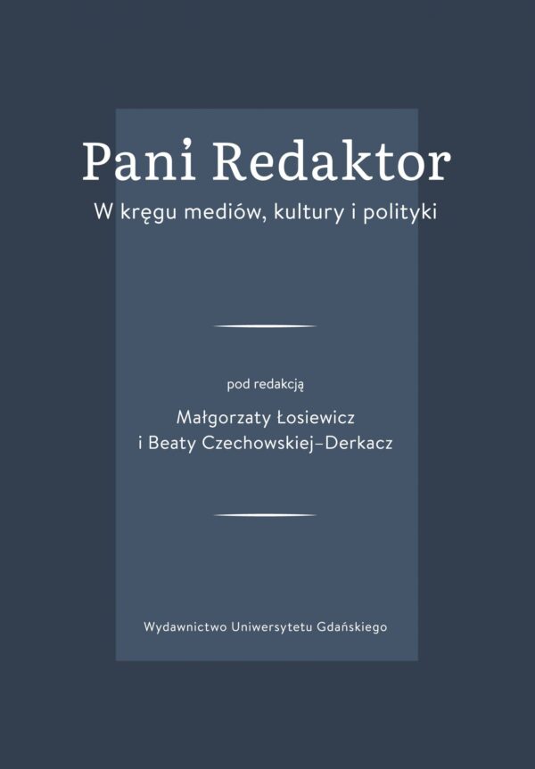 Pani Redaktor. W kręgu mediów, kultury i polityki - obrazek 2