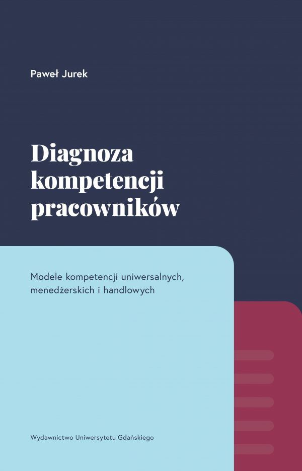 Diagnoza kompetencji pracowników. Modele kompetencji uniwersalnych, menedżerskich i handlowych - obrazek 2
