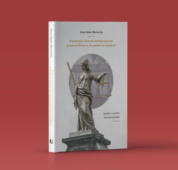 Prewencyjna kontrola konstytucyjności prawa w Polsce na tle państw europejskich. Studium z prawa konstytucyjnego