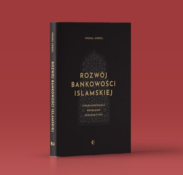 Rozwój bankowości islamskiej. Uwarunkowania, problemy, perspektywy