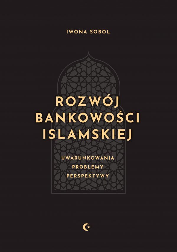 Rozwój bankowości islamskiej. Uwarunkowania, problemy, perspektywy - obrazek 2