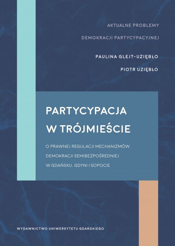 Partycypacja w trójmieście. O prawnej regulacji mechanizmów demokracji semibezpośredniej w Gdańsku, Gdyni i Sopocie - obrazek 2