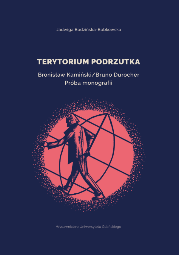 Terytorium podrzutka. Bronisław Kamiński/Bruno Durocher. Próba monografii - obrazek 2