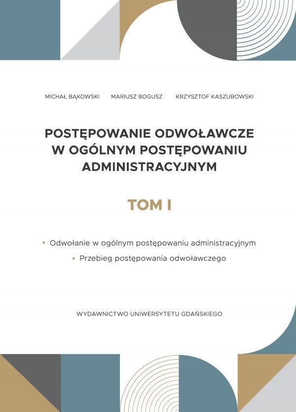 Postępowanie odwoławcze w ogólnym postępowaniu administracyjnym. Tom I - obrazek 2