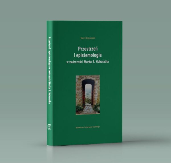 Przestrzeń i epistemologia w twórczości Marka S. Huberatha