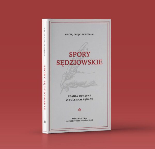 Spory sędziowskie. Zdania odrębne w polskich sądach