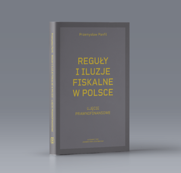 Reguły i iluzje fiskalne w Polsce. Ujęcie prawnofinansowe