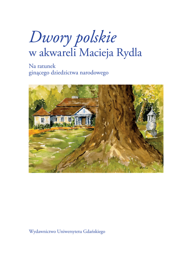 Dwory polskie w akwareli Macieja Rydla - obrazek 2