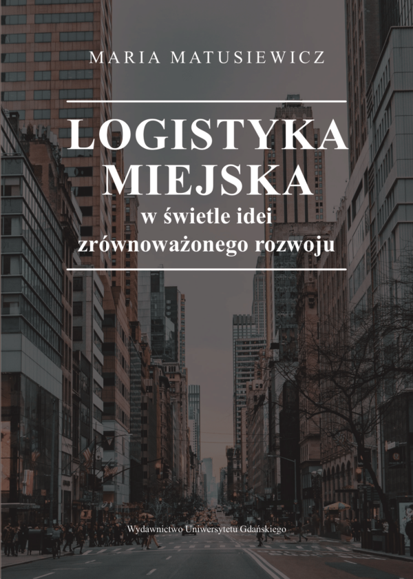 Logistyka miejska w świetle idei zrównoważonego rozwoju - obrazek 2