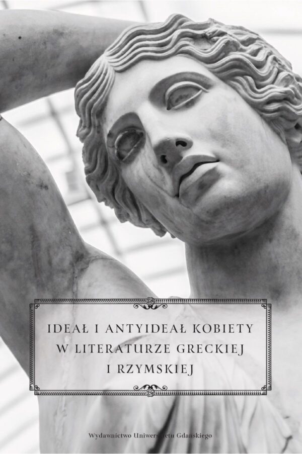 Ideał i antyideał kobiety w literaturze greckiej i rzymskiej - obrazek 2