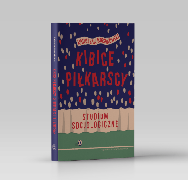 Kibice piłkarscy. Studium socjologiczne