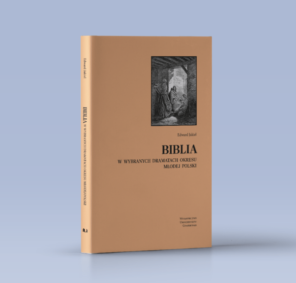 Biblia w wybranych dramatach okresu Młodej Polski