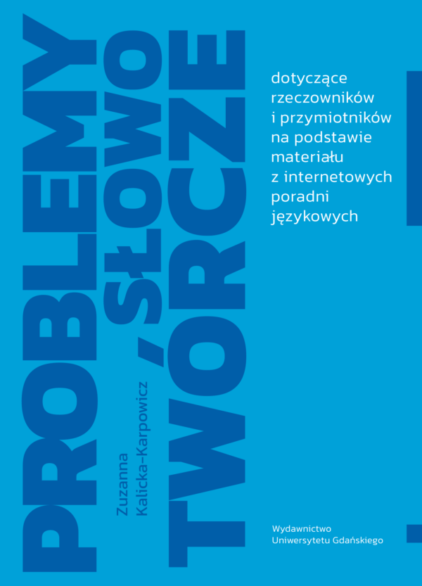 Problemy słowotwórcze dotyczące rzeczowników i przymiotników na podstawie materiału z internetowych poradni językowych - obrazek 2
