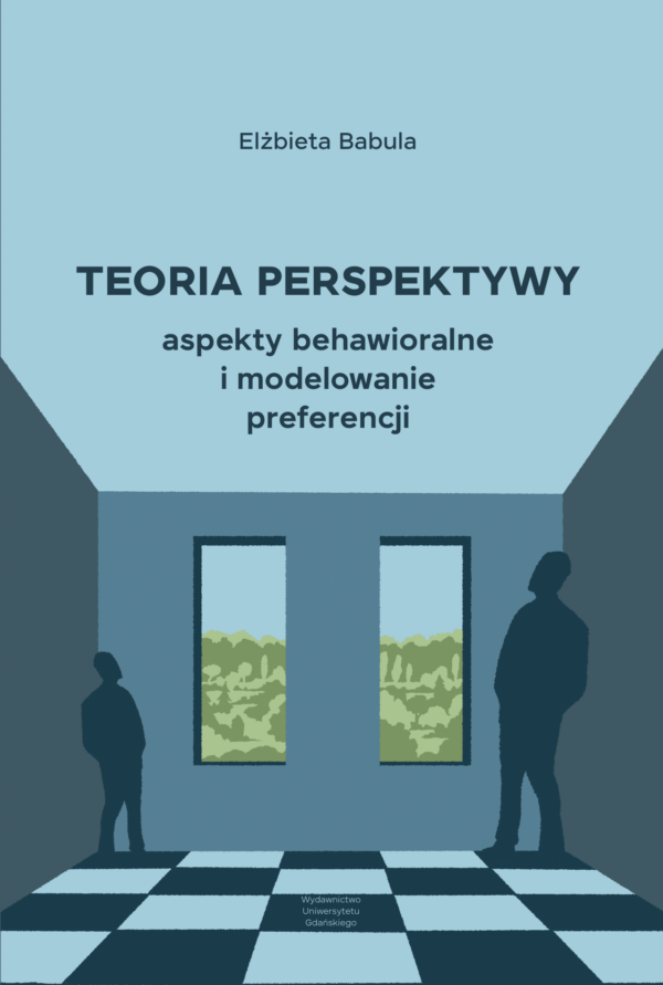 Teoria perspektywy. Aspekty behawioralne i modelowanie preferencji - obrazek 2