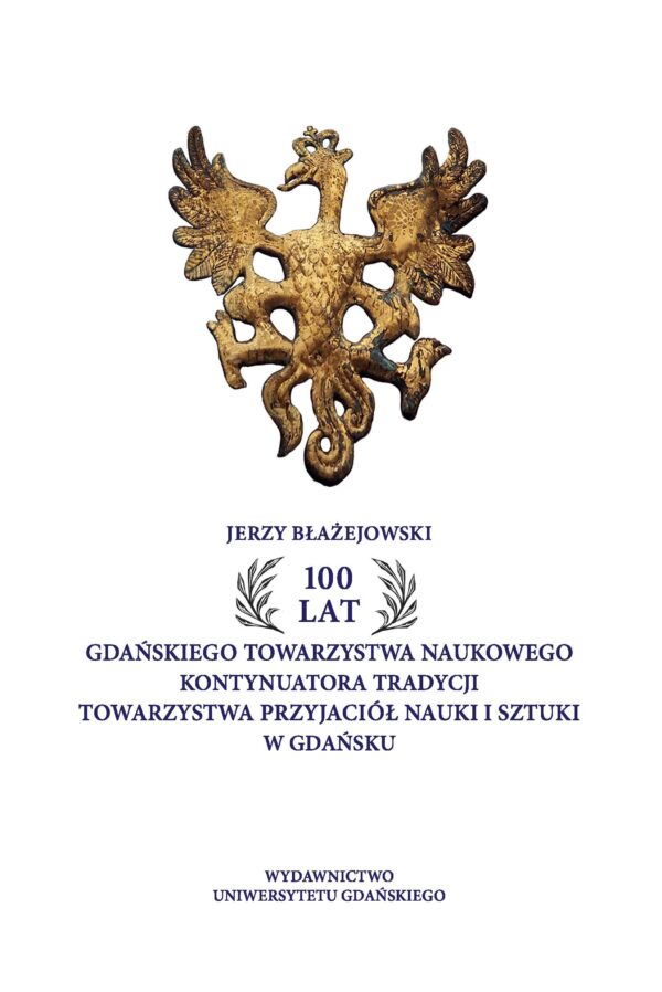 100 lat Gdańskiego Towarzystwa Naukowego kontynuatora tradycji Towarzystwa Przyjaciół Nauki i Sztuki w Gdańsku - obrazek 2