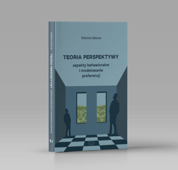 Teoria perspektywy. Aspekty behawioralne i modelowanie preferencji