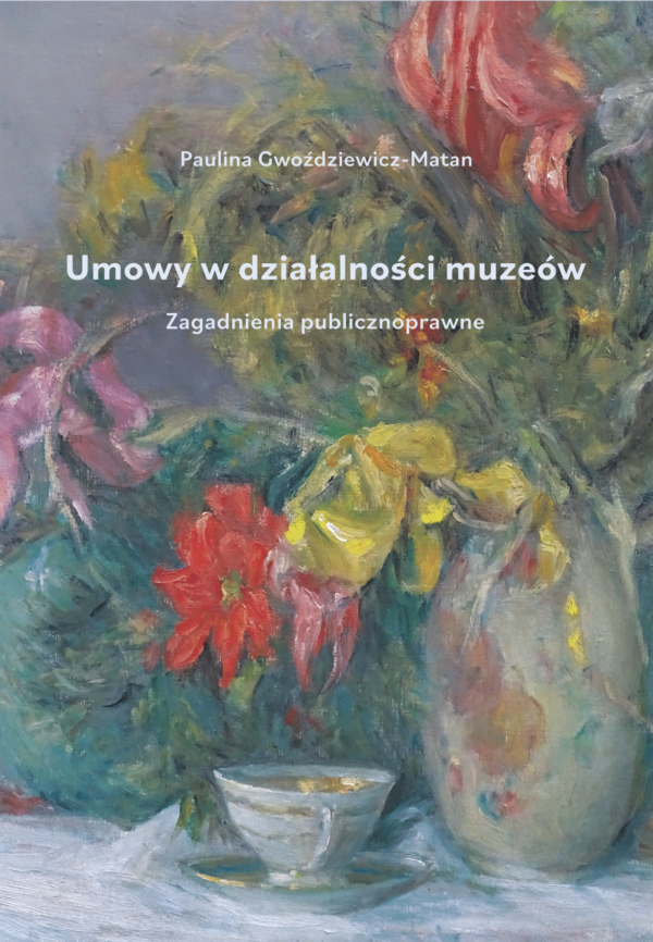 Umowy w działalności muzeów. Zagadnienia publicznoprawne - obrazek 2