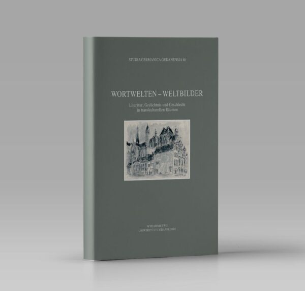 Studia Germanica Gedanensia 46. Wortwelten – Weltbilder