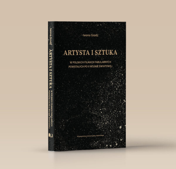 Artysta i sztuka w polskich filmach fabularnych powstałych po II wojnie światowej