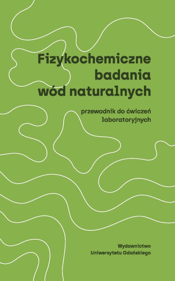 Fizykochemiczne badania wód naturalnych. Przewodnik do ćwiczeń laboratoryjnych - obrazek 2