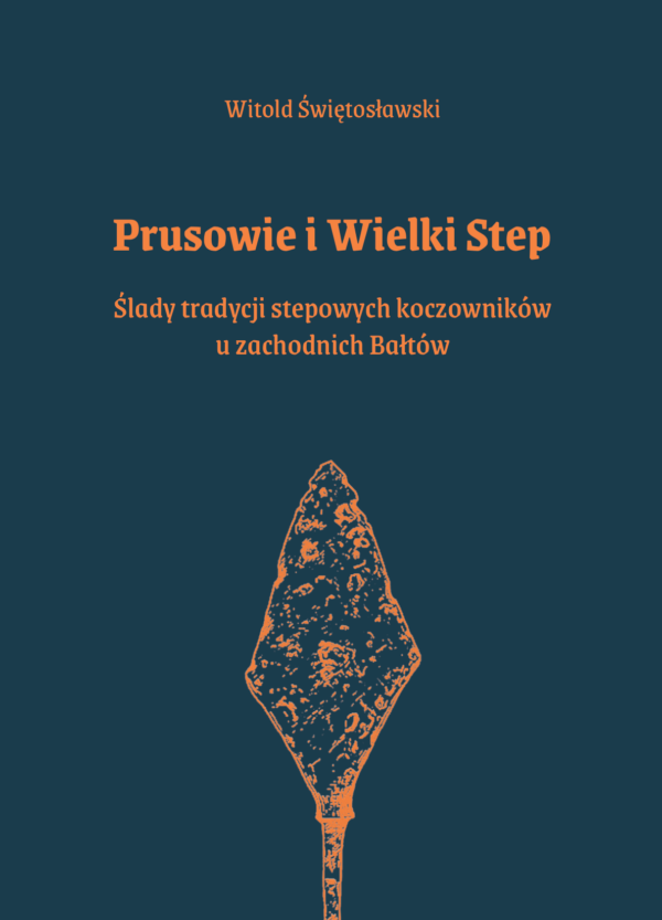 Prusowie i Wielki Step. Ślady tradycji stepowych koczowników u zachodnich Bałtów - obrazek 2