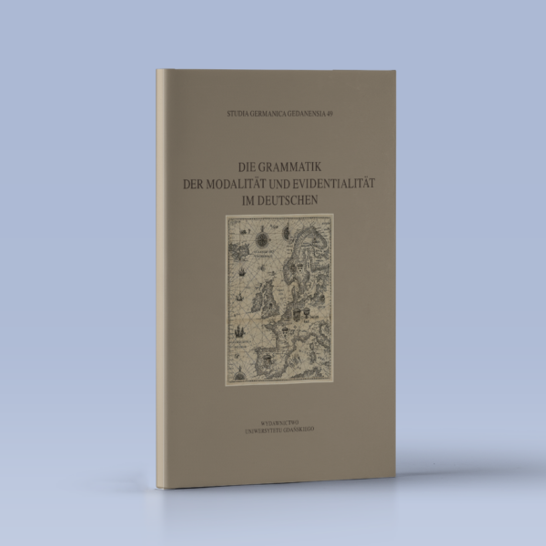 Studia Germanica Gedanensia 49. Die Grammatik der Modalität und Evidentialität im Deutschen