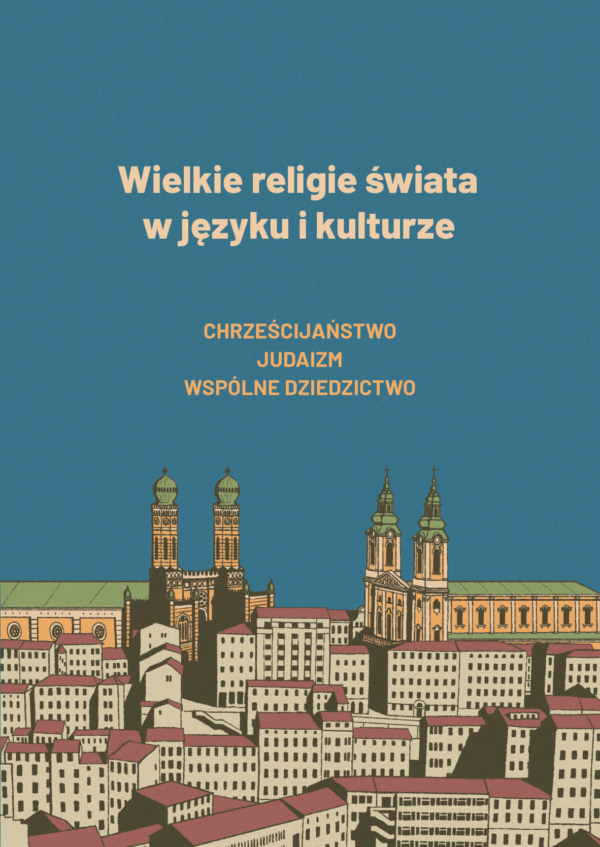 Wielkie religie świata w języku i kulturze. Chrześcijaństwo. Judaizm. Wspólne dziedzictwo - obrazek 2
