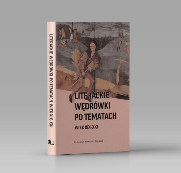 Literackie wędrówki po tematach. Wiek XIX-XXI