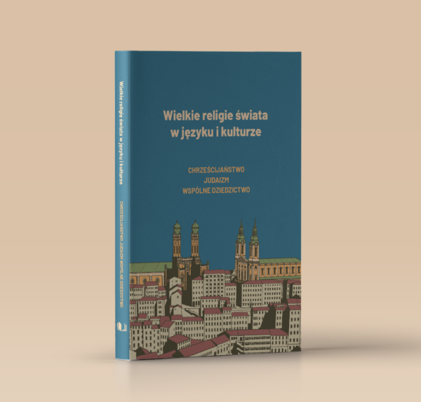 Wielkie religie świata w języku i kulturze. Chrześcijaństwo. Judaizm. Wspólne dziedzictwo